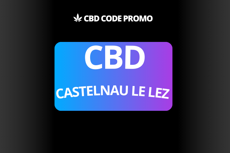 cbd castelnau le lez boutique shop fleur resine CBD H4CBD DELTA-P THCP premium francais